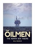 Review Birlinn Ltd  / The Oilmen: The North Sea Tigers