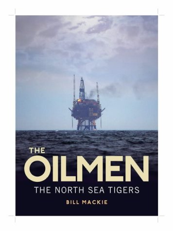 The Oilmen: The North Sea Tigers