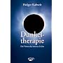 Dunkeltherapie: Die Vision des inneren Lichts von Holger Kalweit