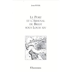 Le port et l'arsenal de Brest sous Louis XIV