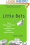 Little Bets: How Breakthrough Ideas Emerge from Small Discoveries
