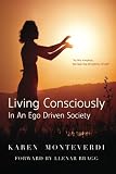 Living Consciously: In An Ego Driven Society