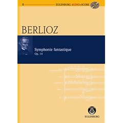 Symphonie Fantastique: Nach Hector Berlioz: New Edition of the Complete Works Vol. 14 (Eulenburg Audio+Score)