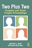 Two plus two : couples and their couple friendships