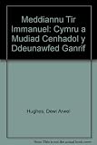 Meddiannu tir Immanuel : Cymru a mudiad cenhadol y ddeunawfed ganrif