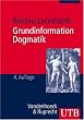 Grundinformation Dogmatik: Ein Lehr- und Arbeitsbuch f�r das Studium der Theologie