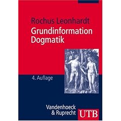 Grundinformation Dogmatik: Ein Lehr- und Arbeitsbuch f�r das Studium der Theologie
