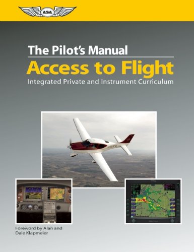 The Pilot's Manual: Access to Flight: Integrated Private and Instrument Curriculum (The Pilot's Manual Series)