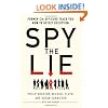 Spy the Lie: Former CIA Officers Teach You How to Detect Deception