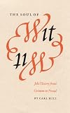 The Soul of Wit: Joke Theory from Grimm to Freud (Modern German Culture and Literature)