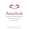 Attached: The New Science of Adult Attachment and How It Can Help YouFind?and Keep?Love