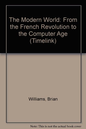 The Modern World: From the French Revolution to the Computer Age (Timelink)