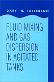 Fluid Mixing and Gas Dispersion in Agitated Tanks