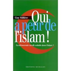 Qui a peur de l'islam ! La d�mocratie est-elle soluble dans l'islam ?