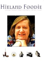 Hieland Foodie : A Scottish Culinary Voyage with Clarissa