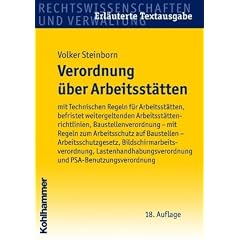 Verordnung �ber Arbeitsst�tten: mit Arbeitsst�ttenregeln, Arbeitsst�ttenrichtlinien (ASR), Baustellenverordnung, Regeln zum Arbeitsschutz auf ... ... Lastenhandhabungsveror