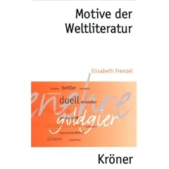Motive der Weltliteratur. Ein Lexikon dichtungsgeschichtlicher L�ngsschnitte