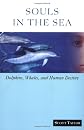 Souls in the Sea: Dolphins, Whales, and Human Destiny