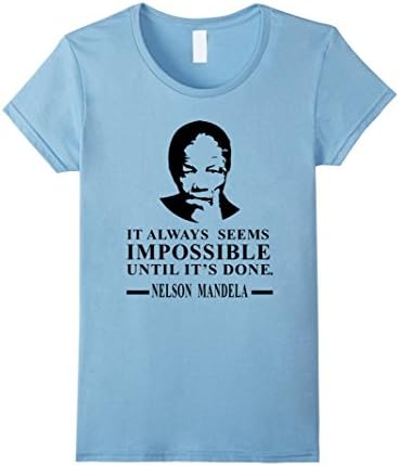 Women's Nelson Mandela Quotes Its always seems impossible t-shirt XL Baby Blue