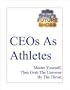 CEOs As Athletes -- Master Yourself, Then Grab The Universe By The Throat