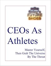 CEOs As Athletes -- Master Yourself, Then Grab The Universe By The Throat
