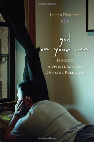 Best Price God on Your Own : Finding A Spiritual Path Outside Religion