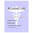 Click here to buy Acupuncture - A Medical Dictionary, Bibliography, and Annotated Research Guide to Internet References by  Health Publica Icon Health Publications.