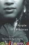 Purple Hibiscus: A Novel