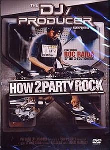 The DJ/Producer Series: How 2 Party Rock