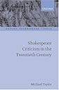 Shakespeare Criticism in the Twentieth Century (Oxford Shakespeare Topics)