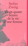 Vingt-quatre heures de la vie d'une femme par Zweig S. Vingt-quatre heures de la vie d'une femme par S.