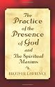 The Practice of the Presence of God and the Spiritual Maxims