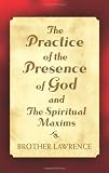 Cover of The Practice of the Presence of God and the Spiritual Maxims by Brother Lawrence 0486440680