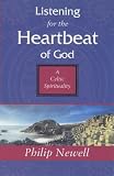 Listening for the heartbeat of God : a Celtic spirituality