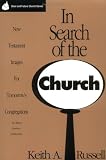 In Search of the Church: New Testament Images for Tomorrows Congregations (Once and Future Church Series)