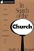 In Search of the Church: New Testament Images for Tomorrow's Congregations (Once and Future Church Series)
