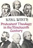 Protestant Theology in the Nineteenth Century: Its Background and History