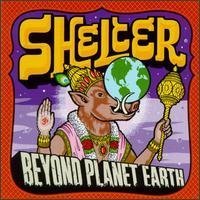Shelter - Beyond Planet Earth - Zortam Music Shelter - Beyond Planet Earth - Zortam Music