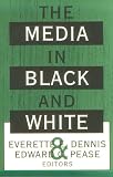 The Media in Black and White