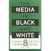 The Media in Black and White