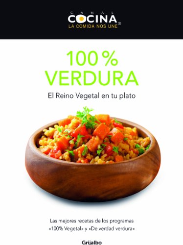 100% verdura: El reino vegetal en tu plato (Spanish Edition)