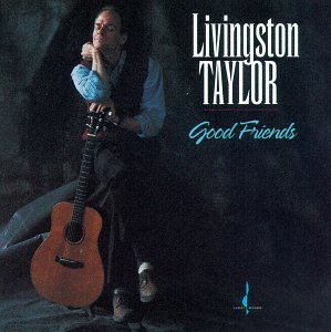 Livingston Taylor - Good Friends - Zortam Music