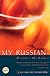 My Russian (Ballantine Reader's Circle)