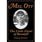Click here to buy Mel Ott: The Little Giant of Baseball by  Fred Stein.