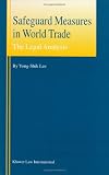 Review Kluwer Academic Publishers  / Safeguard Measures in World Trade: The Legal Analysis