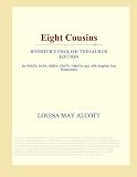 Eight Cousins (Webster's English Thesaurus Edition) Louisa May Alcott