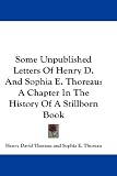 Some Unpublished Letters of Henry D. and Sophia E. Thoreau: A Chapter in the History of a Stillborn Book