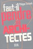 Faut-il pendre les architectes?