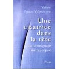 Une cicatrice dans la t�te. Un t�moignage sur l'�pilepsie