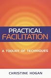 Practical Facilitation: A Toolkit of Techniques
